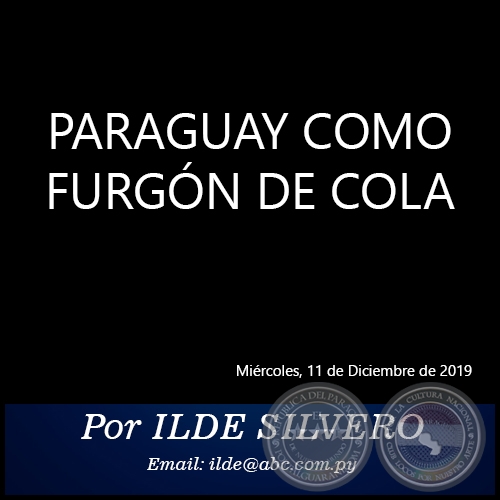 PARAGUAY COMO FURGÓN DE COLA - Por ILDE SILVERO - Miércoles, 11 de Diciembre de 2019